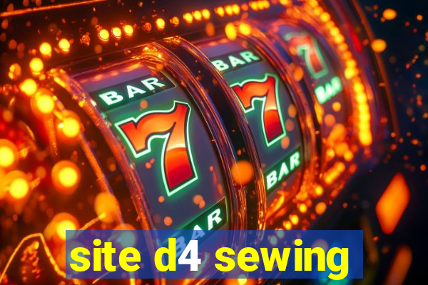 site d4 sewing